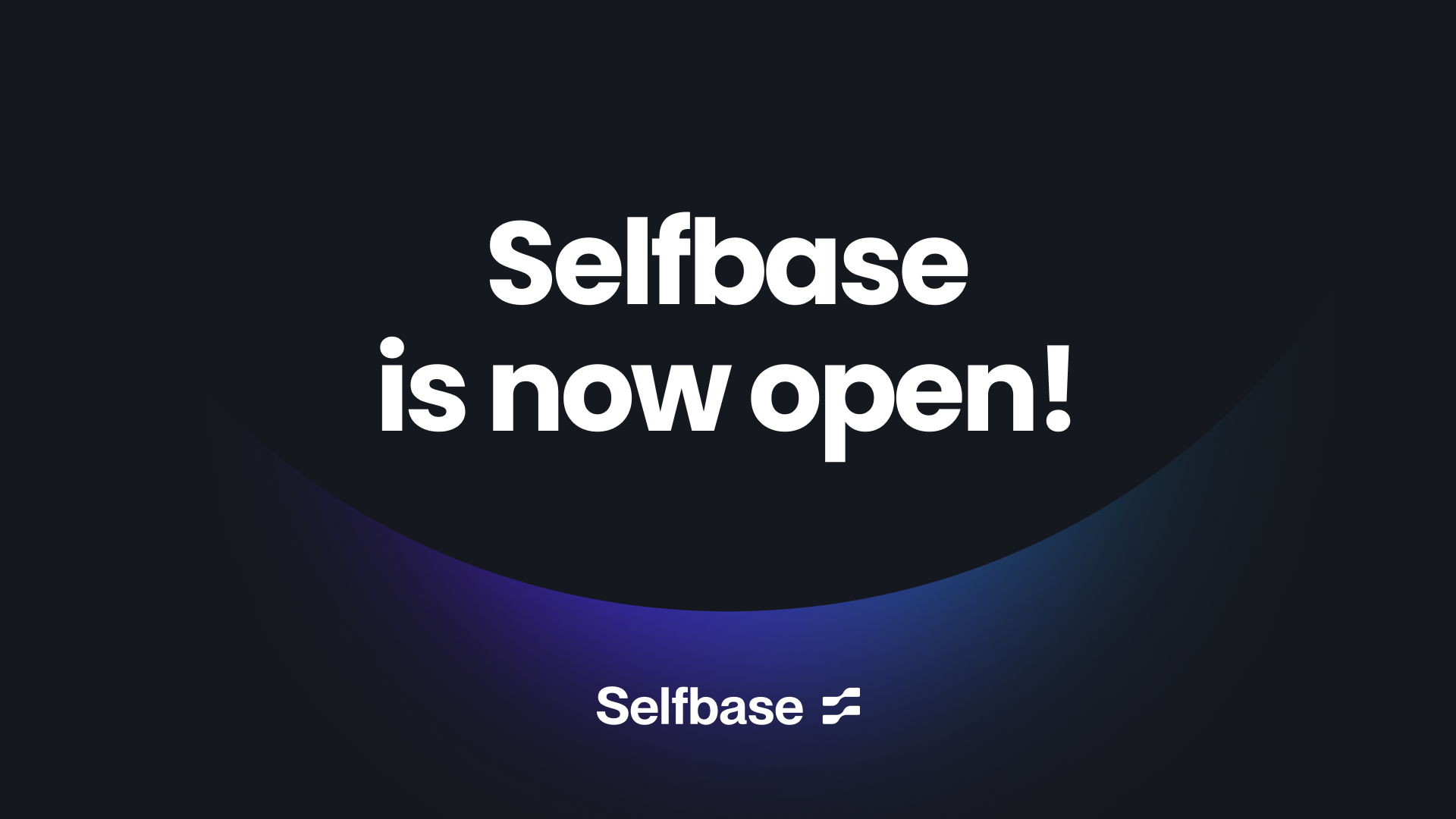 Selfbase Is Now Open